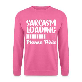 Sarcasm Loading Please Wait - Unisex Pullover - Pink - Vorne