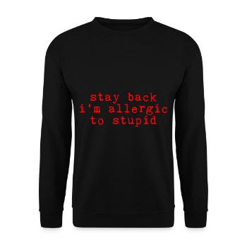 Stay Back, I'm Allergic To Stupid 10 - Unisex Sweatshirt - black - Front - Alina (178cm) & Michal (187cm)