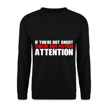 If You're Not Angry, You're Not Paying Attention 4 - Unisex Sweatshirt - black - Front - Alina (178cm) & Michal (187cm)