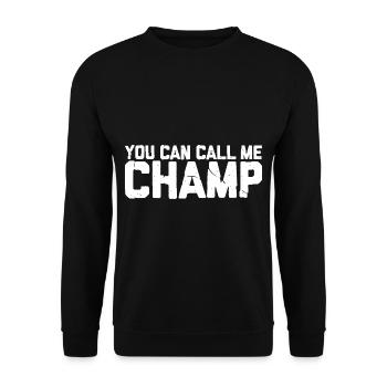 You Can Call Me Champ 3 - Unisex Sweatshirt - black - Front - Alina (178cm) & Michal (187cm)