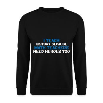 Histoire - Parce que les professeurs de mathématiques ont aussi besoin de héros 4 - Sweat-shirt Unisexe - noir - Devant - Alina (178cm) & Michal (187cm)