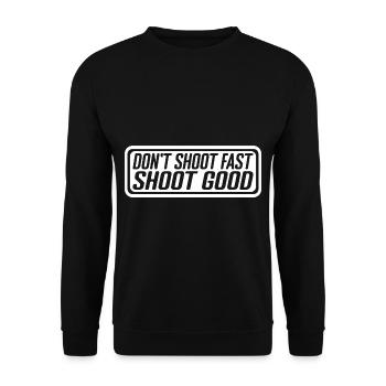 Don't Shoot Fast Shoot Good 4 - Unisex Sweatshirt - black - Front - Alina (178cm) & Michal (187cm)