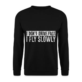 I Don't Drive Fast I Fly Slowly 3 - Unisex Sweatshirt - black - Front - Alina (178cm) & Michal (187cm)