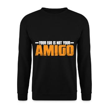 Your Ego Is Not Your Amigo 31 - Unisex Sweatshirt - black - Front - Alina (178cm) & Michal (187cm)
