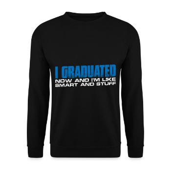 I Graduated Now And I'm Like Smart And Stuff 14 - Unisex Pullover - Schwarz - Vorne - Alina (178cm) & Michal (187cm)