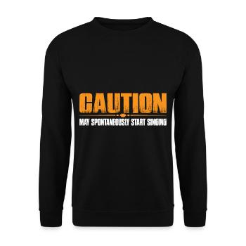 Caution, May Spontaneously Start Singing 7 - Unisex Sweatshirt - black - Front - Alina (178cm) & Michal (187cm)