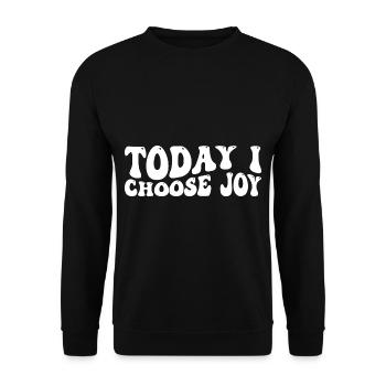 Today I Choose Joy 38 - Unisex Pullover - Schwarz - Vorne - Alina (178cm) & Michal (187cm)