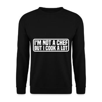 I'm Not A Chef But I Cook A Lot 4 - Unisex Pullover - Schwarz - Vorne - Alina (178cm) & Michal (187cm)