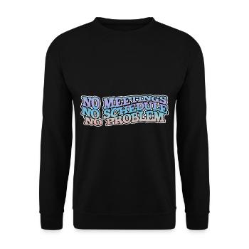 Pas de réunions, pas d’horaire, pas de problème - Sweat-shirt Unisexe - noir - Devant - Alina (178cm) & Michal (187cm)