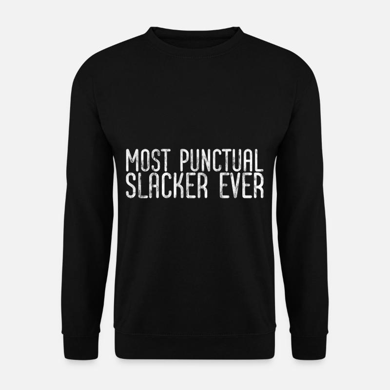 Most Punctual Slacker Ever 3 - Unisex Pullover - Schwarz