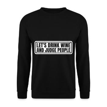 Let's Drink Wine And Judge People 11 - Unisex Sweatshirt - black - Front - Alina (178cm) & Michal (187cm)