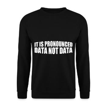 it is pronounced data not data 4 - Unisex Sweatshirt - black - Front - Alina (178cm) & Michal (187cm)