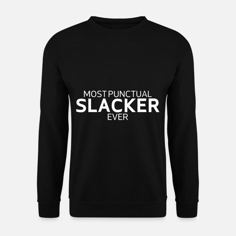 Most Punctual Slacker Ever - Unisex Sweatshirt - black