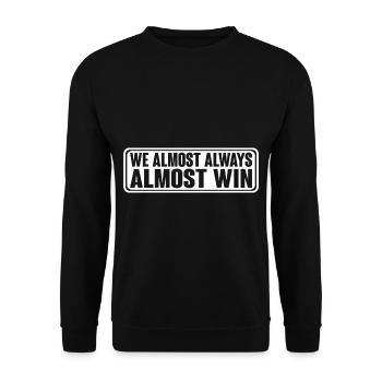 We Almost Always Almost Win 11 - Unisex Sweatshirt - black - Front - Alina (178cm) & Michal (187cm)