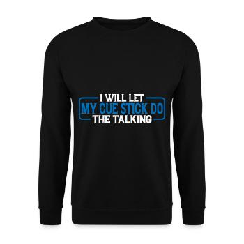 I Will Let My Cue Stick Do The Talking 4 - Unisex Sweatshirt - black - Front - Alina (178cm) & Michal (187cm)