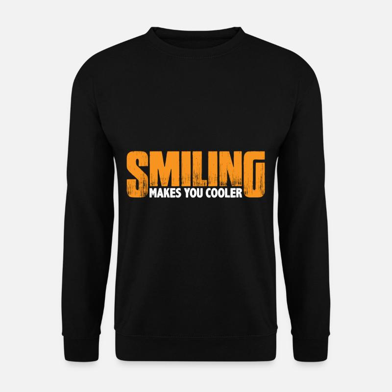 Smiling Makes You Cooler 4 - Unisex Sweatshirt - black
