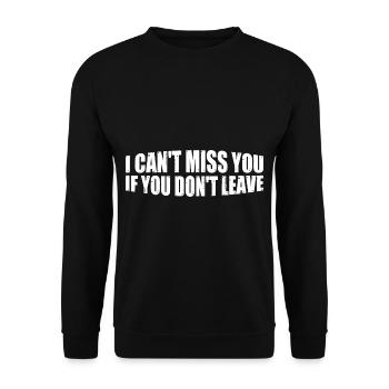 I Can't Miss You If You Don't Leave 4 - Unisex Pullover - Schwarz - Vorne - Alina (178cm) & Michal (187cm)