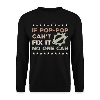 Wenn Pop-Pop es nicht reparieren kann, kann es niemand - Vatertag - Unisex Pullover - Schwarz - Vorne - Alina (178cm) & Michal (187cm)