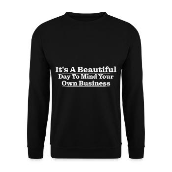 It's A Beautiful Day To Mind Your Own Business 4 - Unisex Pullover - Schwarz - Vorne - Alina (178cm) & Michal (187cm)
