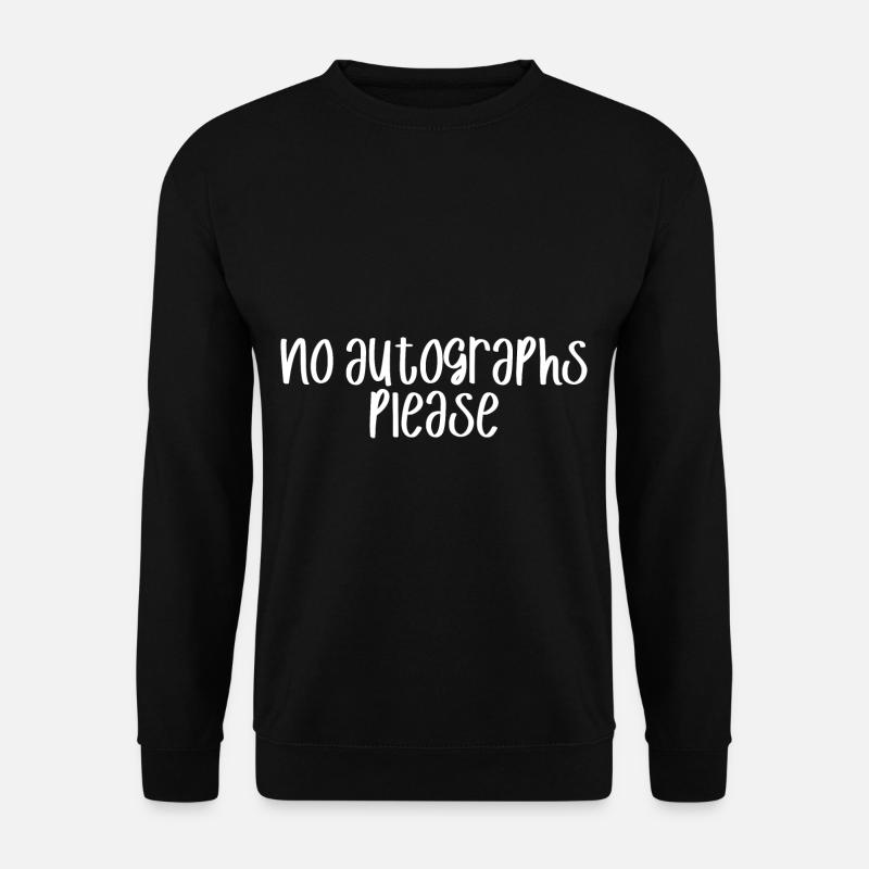 No Autographs Please - Unisex Sweatshirt - black