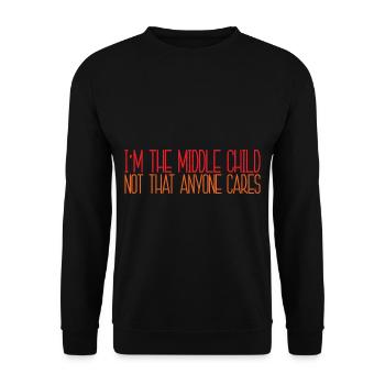 I'm The Middle Child Not That Anyone Cares 4 - Unisex Pullover - Schwarz - Vorne - Alina (178cm) & Michal (187cm)