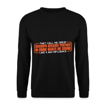 Grandpa because Partner in Crime Makes Me Bad 4 - Unisex Sweatshirt - black - Front - Alina (178cm) & Michal (187cm)