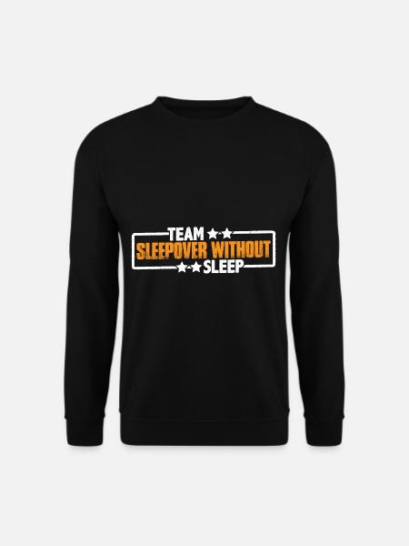 Team Sleepover Without Sleep 3 - Unisex Sweatshirt - black