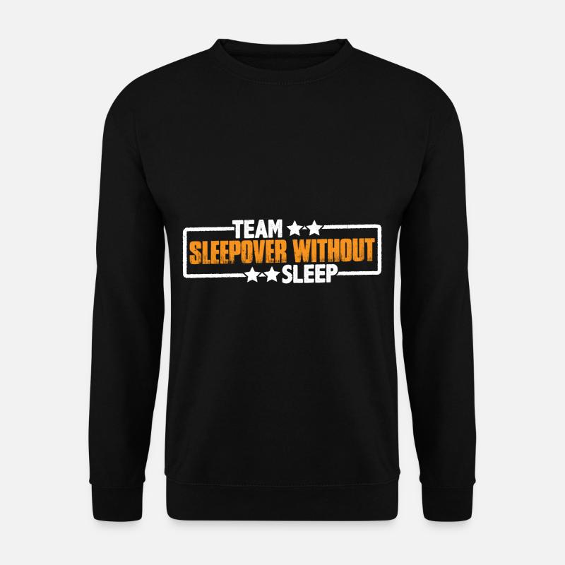Team Sleepover Without Sleep 3 - Unisex Pullover - Schwarz