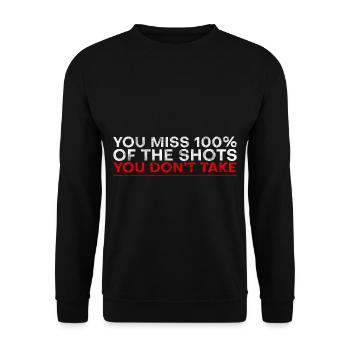 You Miss 100% Of The Shots You Don't Take 6 - Unisex Sweatshirt - black - Front - Alina (178cm) & Michal (187cm)