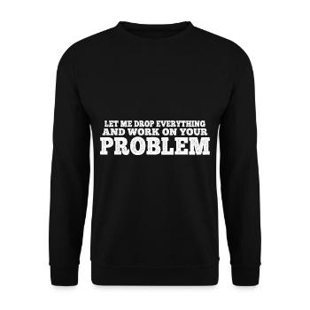 Laissez-moi tout laisser tomber et travailler sur votre problème 8 - Sweat-shirt Unisexe - noir - Devant - Alina (178cm) & Michal (187cm)