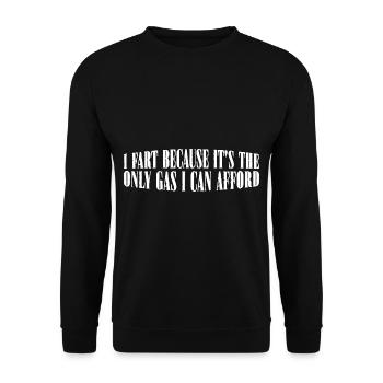 I Fart Because It's The Only Gas I Can Afford 4 - Unisex Pullover - Schwarz - Vorne - Alina (178cm) & Michal (187cm)