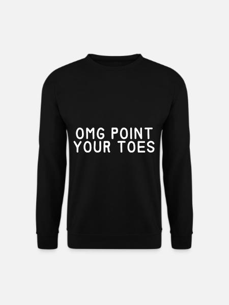 Omg Point Your Toes 6 - Unisex Sweatshirt - black