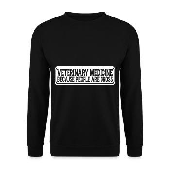 Veterinary Medicine Because People Are Gross 7 - Unisex Sweatshirt - black - Front - Alina (178cm) & Michal (187cm)