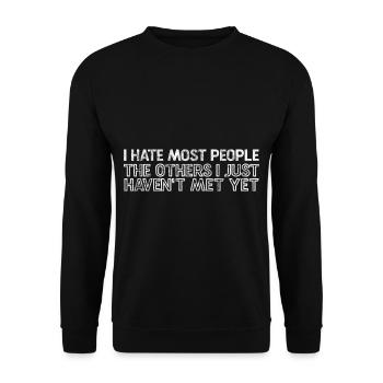I Hate Most People The Others I Just Haven't Met 3 - Unisex Sweatshirt - black - Front - Alina (178cm) & Michal (187cm)