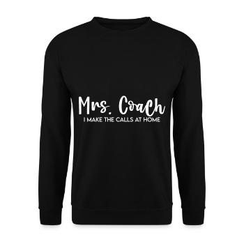 Mrs Coach I Make The Calls At Home - Unisex Sweatshirt - black - Front - Alina (178cm) & Michal (187cm)