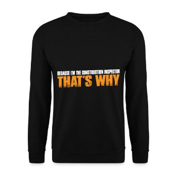 Because I'm The Construction Inspector That's Why4 - Unisex Sweatshirt - black - Front - Alina (178cm) & Michal (187cm)