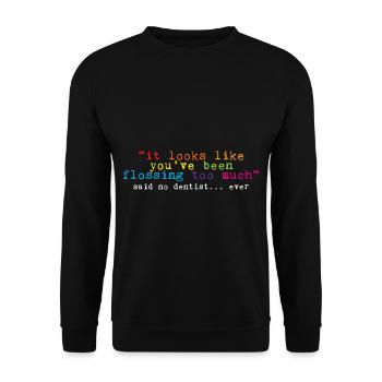 You've Been Flossing Too Much - Said No Dentist 4 - Unisex Sweatshirt - black - Front - Alina (178cm) & Michal (187cm)