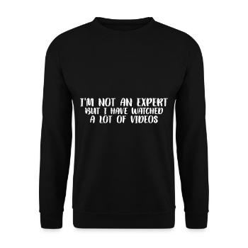 Not An Expert But I Have Watched A Lot Of Videos 4 - Unisex Pullover - Schwarz - Vorne - Alina (178cm) & Michal (187cm)