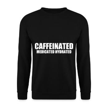 Caffeinated Medicated Hydrated 4 - Unisex Sweatshirt - black - Front - Alina (178cm) & Michal (187cm)