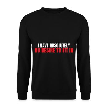 I Have Absolutely No Desire To Fit In 4 - Unisex Pullover - Schwarz - Vorne - Alina (178cm) & Michal (187cm)
