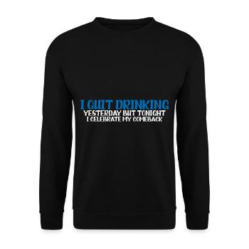 I Quit Drinking Yesterday But Tonight 4 - Unisex Sweatshirt - black - Front - Alina (178cm) & Michal (187cm)