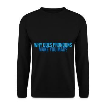 Why Does Pronouns Make You Mad 3 - Unisex Sweatshirt - black - Front - Alina (178cm) & Michal (187cm)