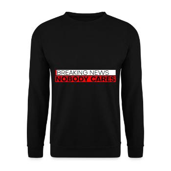 Breaking News, Nobody Cares 10 - Unisex Pullover - Schwarz - Vorne - Alina (178cm) & Michal (187cm)