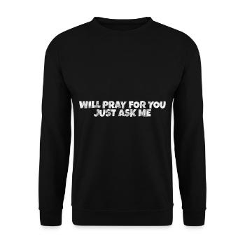 Will Pray For You, Just Ask Me 6 - Unisex Pullover - Schwarz - Vorne - Alina (178cm) & Michal (187cm)