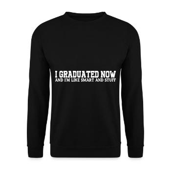 I Graduated Now And I'm Like Smart And Stuff 15 - Unisex Pullover - Schwarz - Vorne - Alina (178cm) & Michal (187cm)