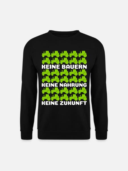 Keine Bauern Keine Nahrung Keine Zukunft Bauer - Unisex Pullover - Schwarz