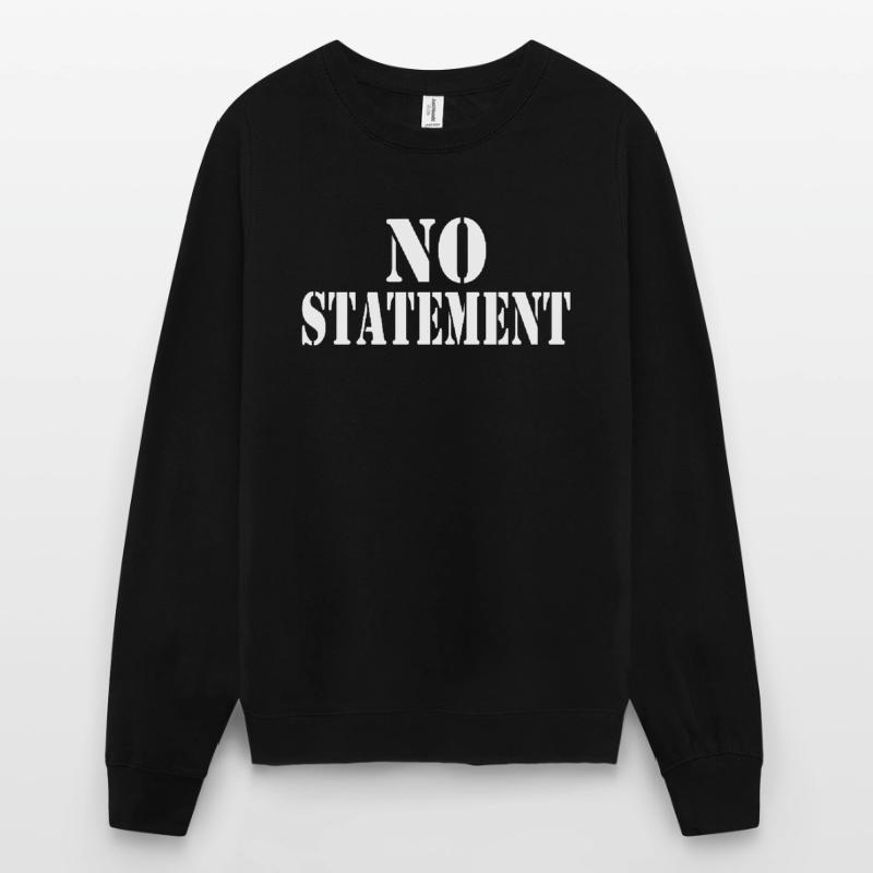 Pas de déclaration Pas de commentaire Dictons drôles Sweat-shirt Unisexe