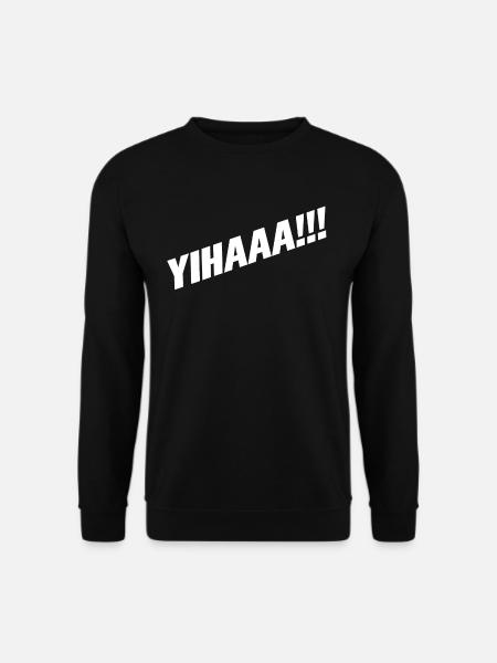 Yihaaa!!! - Unisex Sweatshirt - black
