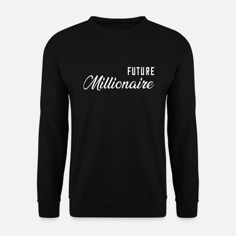 Future millionnaire Zukünftiger Millionär - Sweat-shirt Unisexe - noir