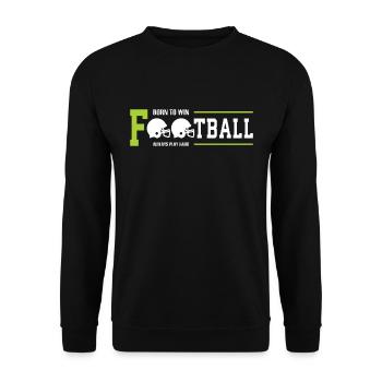 American Football Quote Born To Win Gift - Unisex Sweatshirt - black - Front - Alina (178cm) & Michal (187cm)